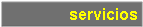 Cuadro de texto: servicios 